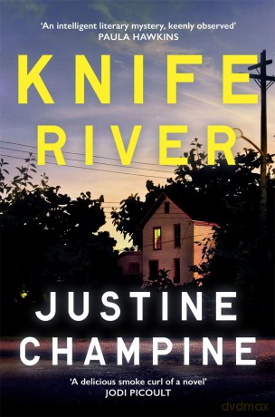 Knife River: A captivating and atmospheric slow-burn debut thriller - Justine Champine [KSIĄŻKA]