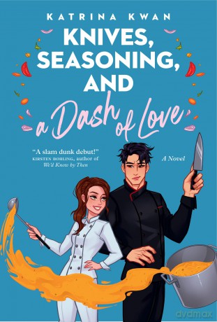 Knives, Seasoning, and a Dash of Love - Katrina Kwan [KSIĄŻKA]
