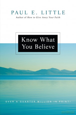Know What You Believe - Paul E. Little [KSIĄŻKA]