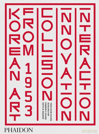 Korean Art from 1953: Collision, Innovation, Interaction - Yeon Shim Chung [KSIĄŻKA]