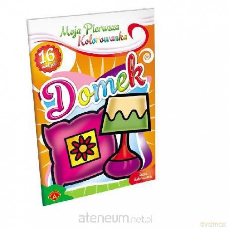 Moja pierwsza kolorowanka - Domek [KSĄŻKA]