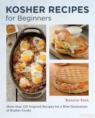 Kosher Cooking for Beginners: Simple and Delicious Recipes for the Modern Kitchen - Ronnie Fein [KSIĄŻKA]