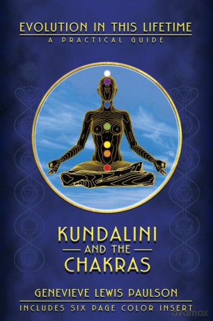 Kundalini and the Chakras: A Practical Manual - Evolution in This Lifetime - Genevieve Lewis Paulson [KSIĄŻKA]