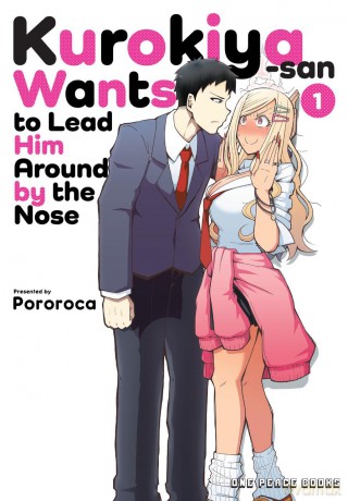 Kurokiya-san Wants to Lead Him Around by the Nose Volume 1 - Pororoca [KOMIKS]