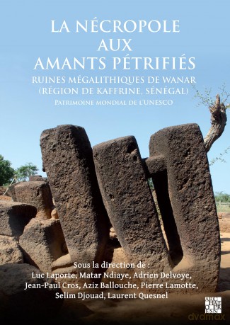 La nécropole aux amants petrifies. Ruines mégalithiques de Wanar (Région de Kaffrine, Sénégal): Patrimoine mondial de l'UNESCO: 2 - Luc Laporte [KSIĄŻKA]