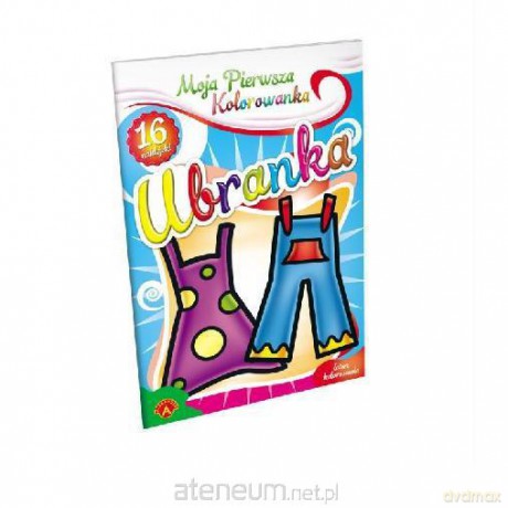 Moja pierwsza kolorowanka - Ubranka [KSĄŻKA]