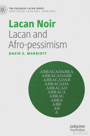 Lacan Noir: Lacan and Afro-pessimism (The Palgrave Lacan Series) - David S Marriott [KSIĄŻKA]