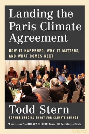Landing the Paris Climate Agreement: How It Happened, Why It Matters, and What Comes Next - Todd Stern [KSIĄŻKA]