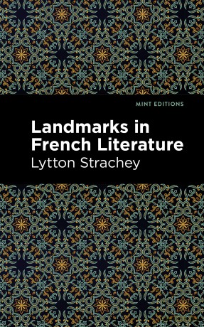 Landmarks in French Literature (Mint Editions (In Their Own Words: Biographical and Autobiographical Narratives)) - Lytton Strachey [KSIĄŻKA]