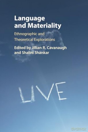 Language and Materiality: Ethnographic and Theoretical Explorations - Jillian R. Cavanaugh [KSIĄŻKA]