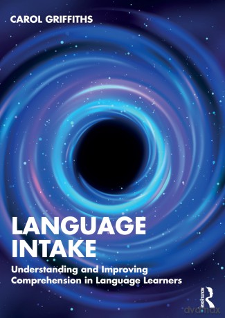 Language Intake: Understanding and Improving Language Learning and Teaching - Carol Griffiths [KSIĄŻKA]