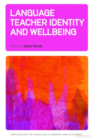 Language Teacher Identity and Wellbeing: 26 (Psychology of Language Learning and Teaching) - Anne Feryok [KSIĄŻKA]