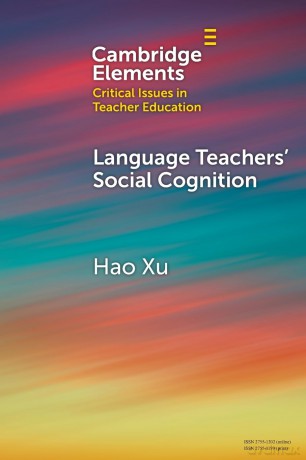 Language Teachers' Social Cognition (Elements in Critical Issues in Teacher Education) - Hao Xu [KSIĄŻKA]