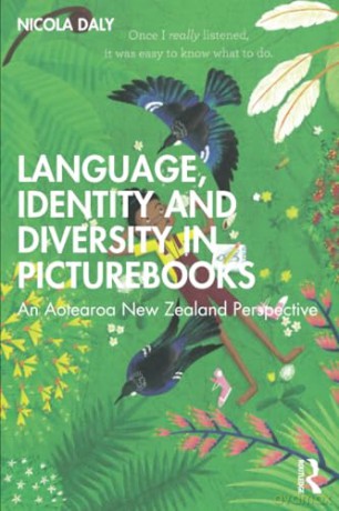 Language, Identity and Diversity in Picturebooks: An Aotearoa New Zealand Perspective - Nicola Daly [KSIĄŻKA]
