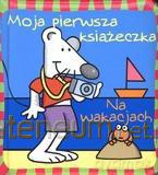 Moja pierwsza książeczka. Na wakacjach. [KSĄŻKA]