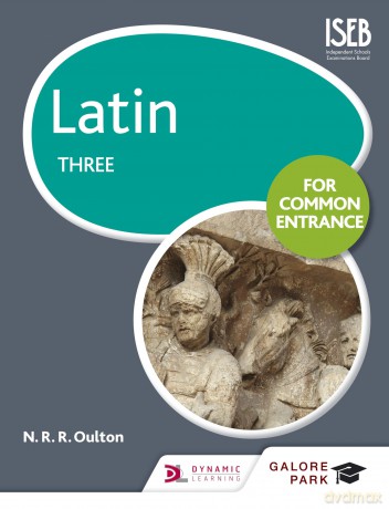 Latin for Common Entrance Three - N. R. R. Oulton [KSIĄŻKA]