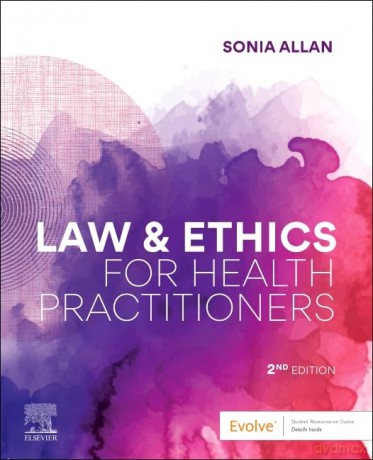 Law and Ethics for Health Practitioners - Sonia Allan OAM CF LLB (Hons) BA(Hons) MPH (Merit) LLM (Dist) PhD GDLP GCHE [KSIĄŻKA]