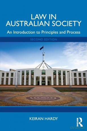 Law in Australian Society: An Introduction to Principles and Process - Keiran Hardy [KSIĄŻKA]