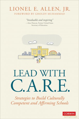 Lead With C.A.R.E.: Strategies to Build Culturally Competent and Affirming Schools - Lionel E. Allen Jr. [KSIĄŻKA]