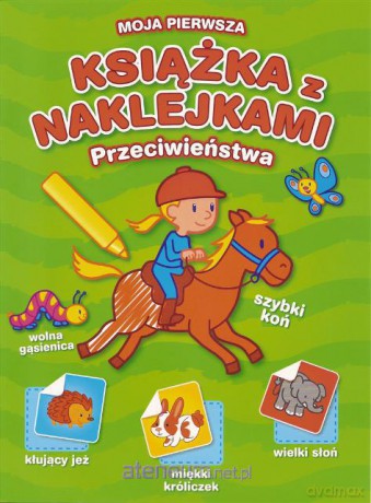 Moja pierwsza książka z naklejkami Przeciwieństwa [KSĄŻKA]