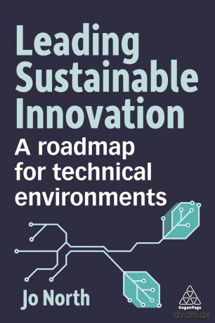 Leading Sustainable Innovation: A Roadmap for Technical Environments - Jo North [KSIĄŻKA]