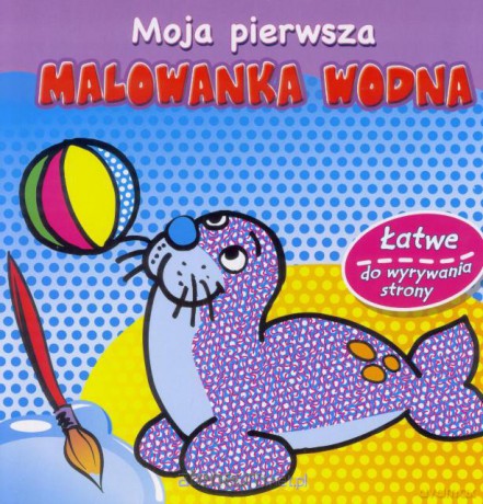 Moja pierwsza Malowanka Wodna (foczka) [KSĄŻKA]