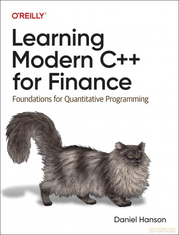 Learning Modern C++ for Finance: Foundations for Quantitative Programming - Daniel Hanson [KSIĄŻKA]