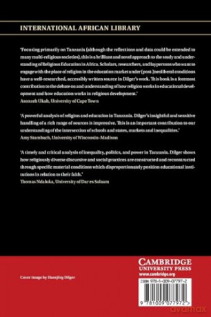Learning Morality, Inequalities, and Faith: Christian and Muslim Schools in Tanzania (The International African Library) - Hansjorg Dilger [KSIĄŻKA]