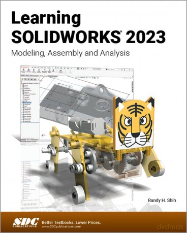 Learning SOLIDWORKS 2023: Modeling, Assembly and Analysis - Randy H. Shih [KSIĄŻKA]