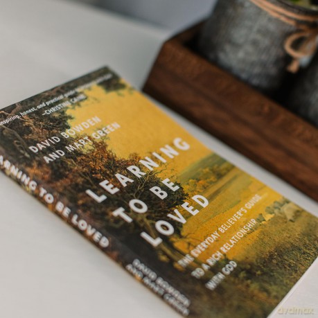 Learning to Be Loved: The Everyday Believer's Guide to a Rich Relationship with God - David Bowden [KSIĄŻKA]