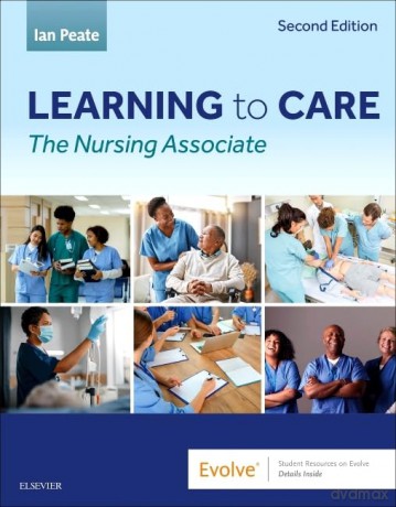 Learning to Care: The Nursing Associate - Ian Peate OBE FRCN EN(G) RGN DipN (Lond) RNT BEd(Hons) MA(Lond) LLM [KSIĄŻKA]