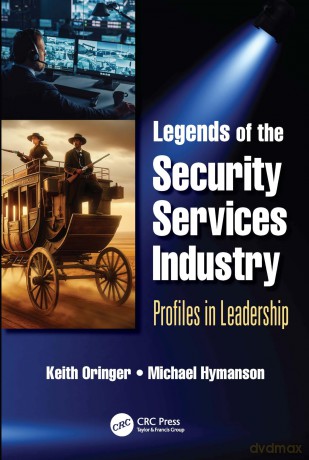 Legends of the Security Services Industry: Profiles in Leadership - Keith Oringer [KSIĄŻKA]