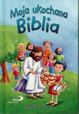 Moja ukochana Biblia [KSĄŻKA]