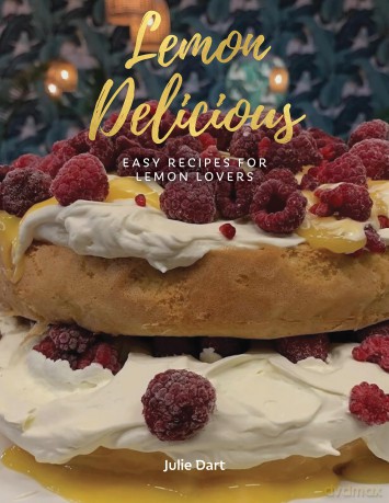 Lemon Delicious: Easy Lemon Recipes for Lemon Lovers - Julie Dart [KSIĄŻKA]