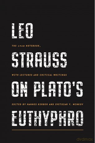 Leo Strauss on Plato's Euthyphro: The 1948 Notebook, with Lectures and Critical Writings - Hannes Kerber [KSIĄŻKA]