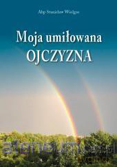 Moja Umiłowana Ojczyzna [KSĄŻKA]