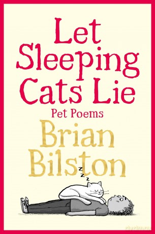 Let Sleeping Cats Lie - Pet Poems - Brian Bilston [KSIĄŻKA]