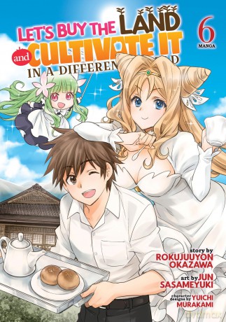 Let's Buy the Land and Cultivate It in a Different World (Manga) Vol. 6 - Rokujuuyon Okazawa [KSIĄŻKA]