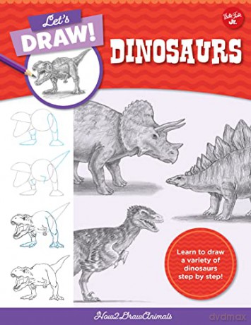 Let's Draw Dinosaurs: Learn to draw a variety of dinosaurs step by step! (7) - How2DrawAnimals [KSIĄŻKA]