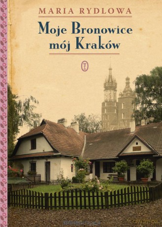 Moje Bronowice mój Kraków [KSĄŻKA]
