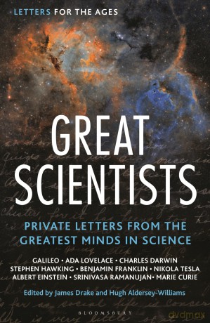 Letters for the Ages Great Scientists: Private Letters from the Greatest Minds in Science - James Drake [KSIĄŻKA]