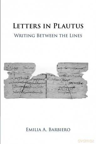 Letters in Plautus: Writing Between the Lines - Emilia A. Barbiero [KSIĄŻKA]