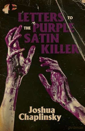 Letters to the Purple Satin Killer - Joshua Chaplinsky [KSIĄŻKA]