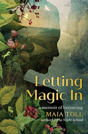 Letting Magic In: A Memoir of Becoming - Maia Toll [KSIĄŻKA]