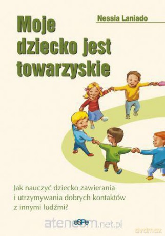 Moje dziecko jest towarzyskie [KSĄŻKA]