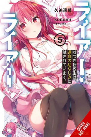 Liar, Liar, Vol. 5: The Lying Transfer Student Is Tested by His Childhood Friend (LIAR LIAR LIGHT NOVEL SC) [KSIĄŻKA]