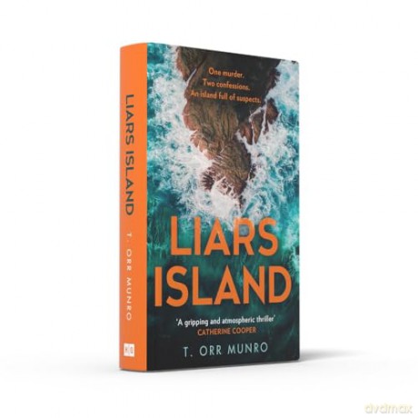 Liars Island: Agatha Christie meets Ann Cleeves, a new, gripping detective thriller full of suspense and secrets for 2024: Book 3 (The CSI Ally Dymond series) - T. Orr Munro [KSIĄŻKA]