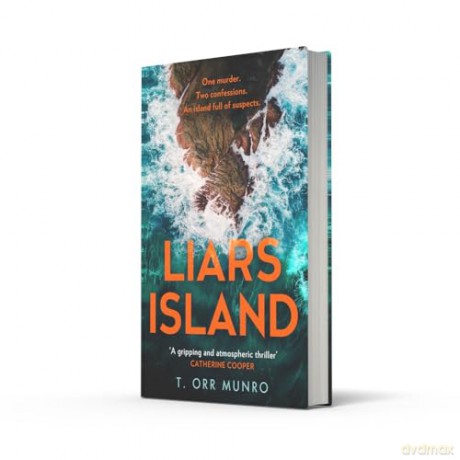 Liars Island: Agatha Christie meets Ann Cleeves, a new, gripping detective thriller full of suspense and secrets for 2024: Book 3 (The CSI Ally Dymond series) - T. Orr Munro [KSIĄŻKA]