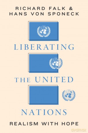 Liberating the United Nations: Realism with Hope - Richard A. Falk [KSIĄŻKA]