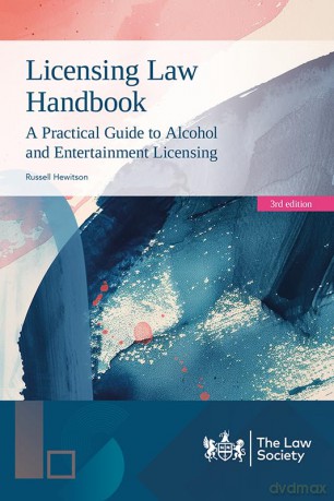 Licensing Law Handbook: A Practical Guide to Alcohol and Entertainment Licensing - 3rd Edition - Russell Hewitson [KSIĄŻKA]